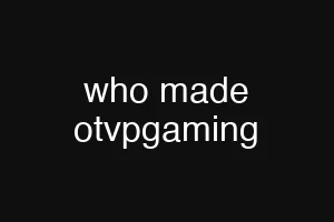 who made otvpgaming